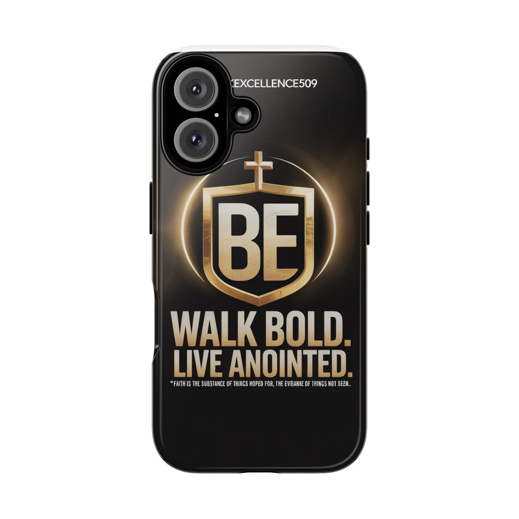 Phone Case — BE Walk Bold. Live Anointed. Christian Faith Armor Design
