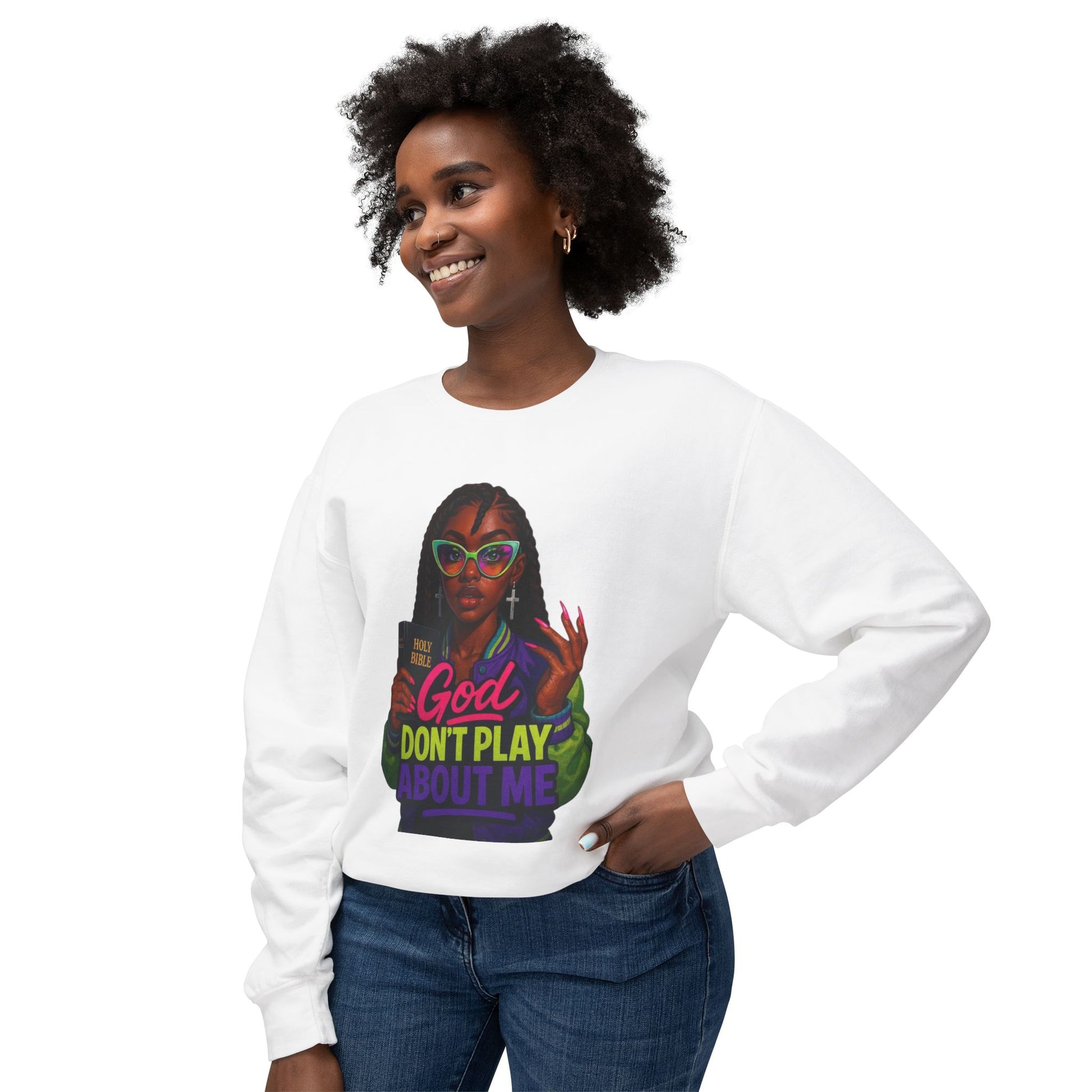 Crewneck Sweatshirt — "God Don't Play About Me" Bold Graphic