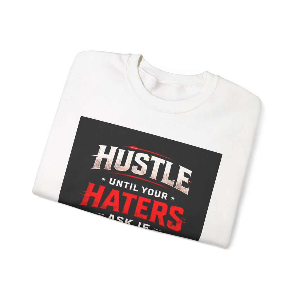 Hustle Until Your Haters Ask If You Are Hiring Crewneck Sweatshirt