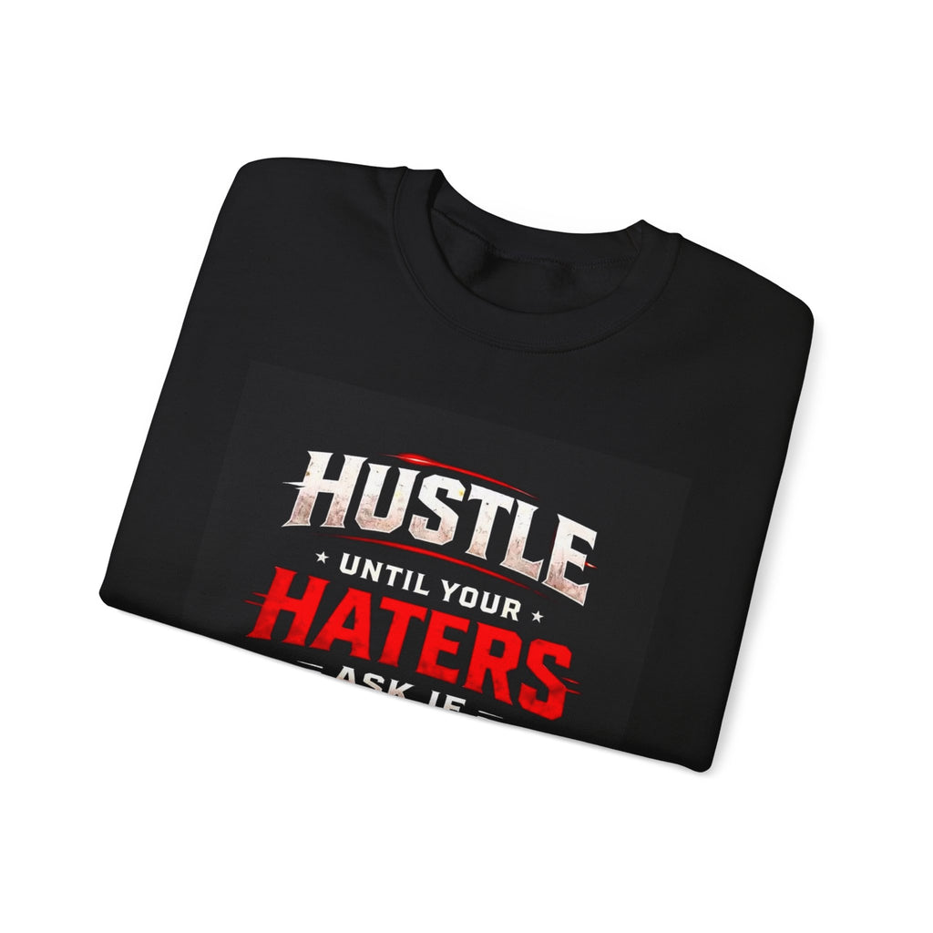 Hustle Until Your Haters Ask If You Are Hiring Crewneck Sweatshirt