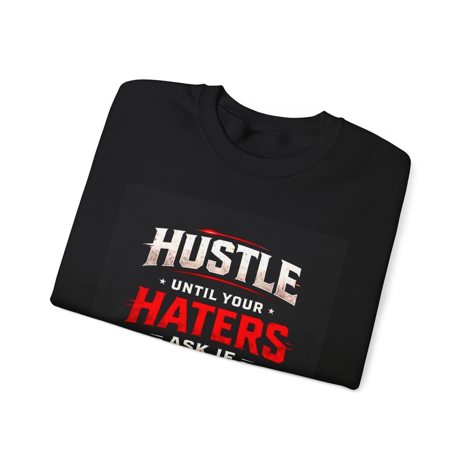 Hustle Until Your Haters Ask If You Are Hiring Crewneck Sweatshirt